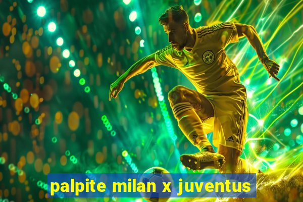 palpite milan x juventus